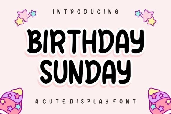 Birthday Sunday: The Display Font That Boosts Campaign Joy