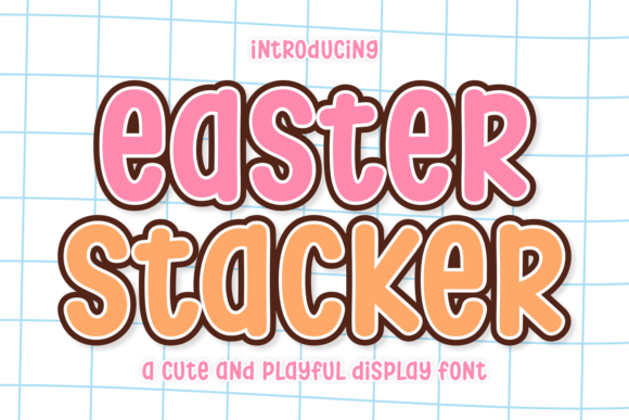 Easter Stacker: The Perfect Display Font for Festive Branding